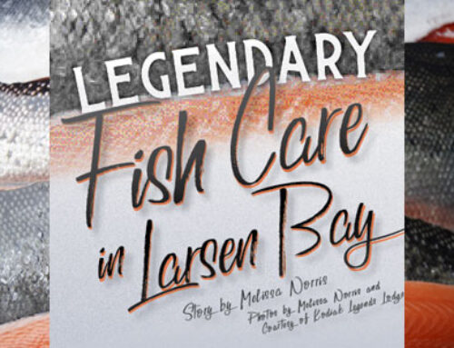 Legendary Fish Care in Larsen Bay